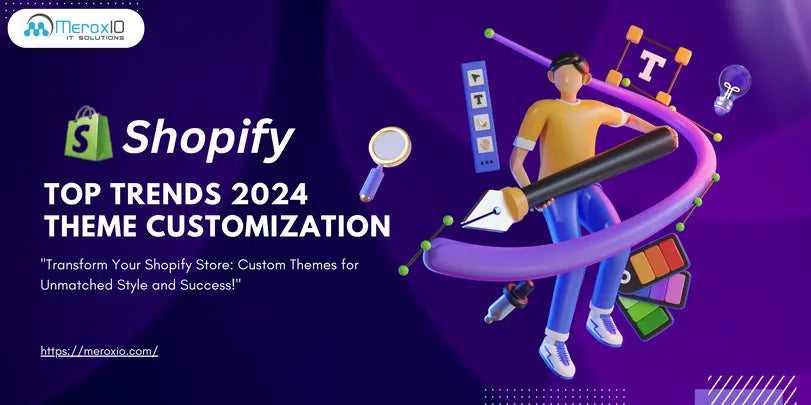 Top Trends in Shopify Theme Customization for 2024