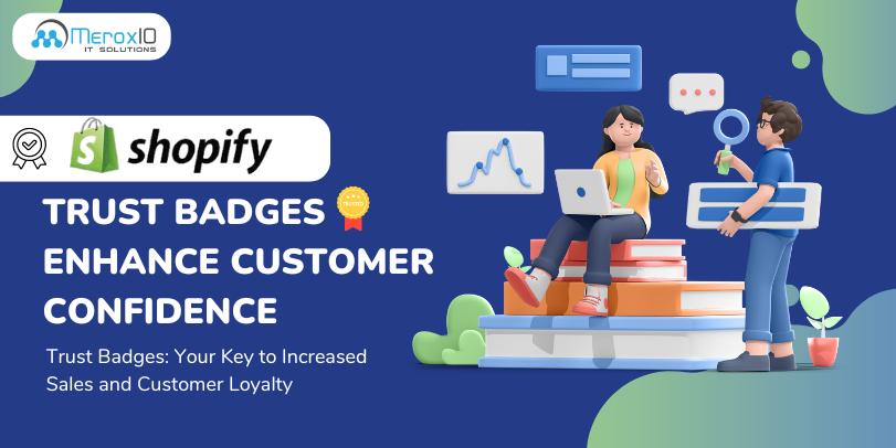 How Trust Badges Enhance Customer Confidence in Shopify Stores